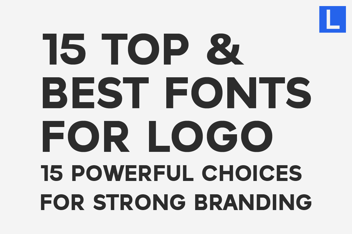 Best Fonts for Logo Design: 15 Powerful Choices for Strong Branding ...