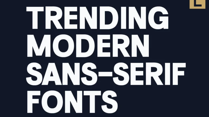 Modern Sans Serif Fonts Designers Love Right Now