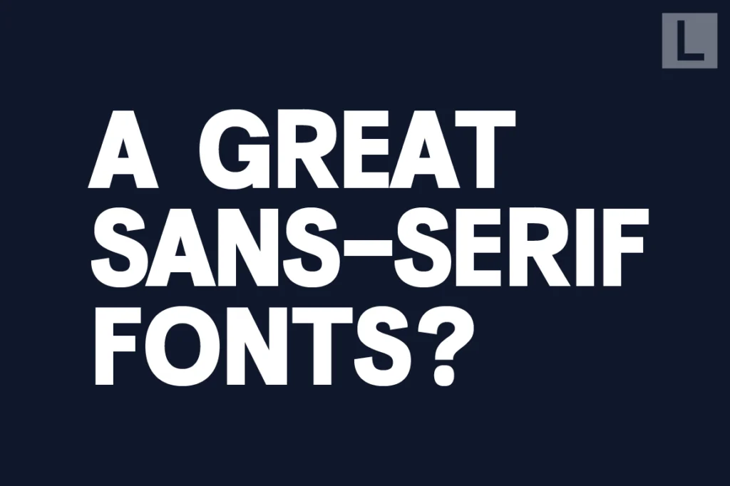 What Makes a Great Sans Serif Font A Practical Guide for Modern Designers
