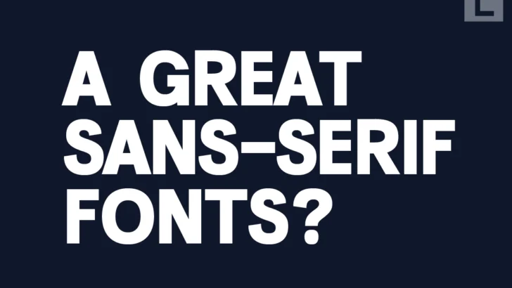 What Makes a Great Sans Serif Font A Practical Guide for Modern Designers