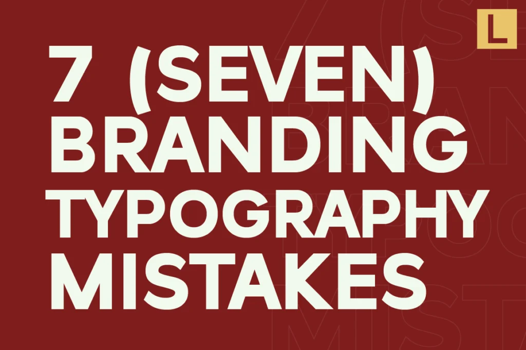 7 Typography Mistakes That Make Your Brand Look Cheap (Fix Guide)