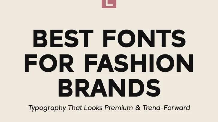 Best Fonts for Fashion Brands Typography That Looks Premium and Trend-Forward