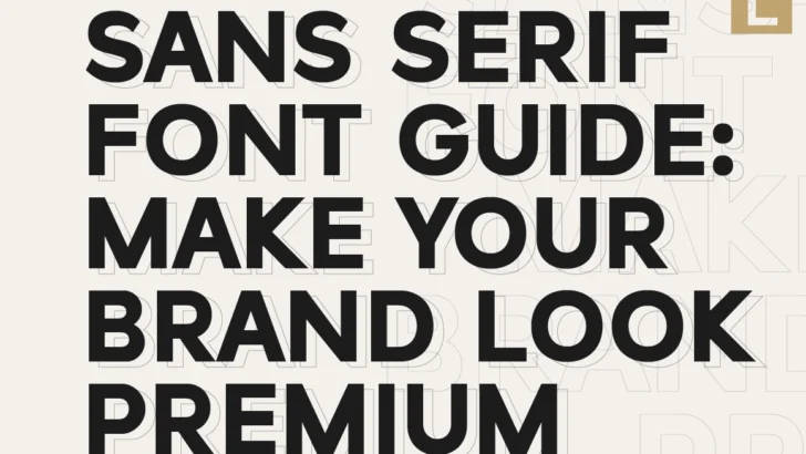 Sans Serif Font Guide Make Your Brand Look Premium (2026)