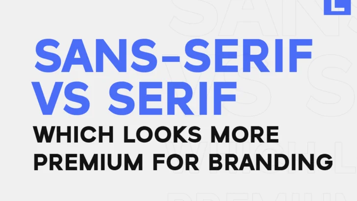 Sans Serif vs Serif Fonts Which Looks More Premium for Branding