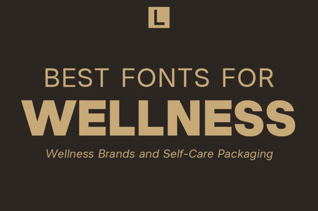 Best Fonts for Wellness Brands and Self-Care Packaging