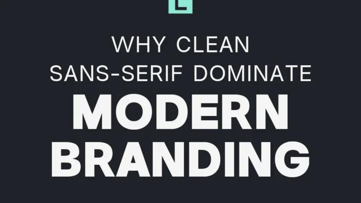 Why Clean Sans Serif Fonts Dominate Modern Branding