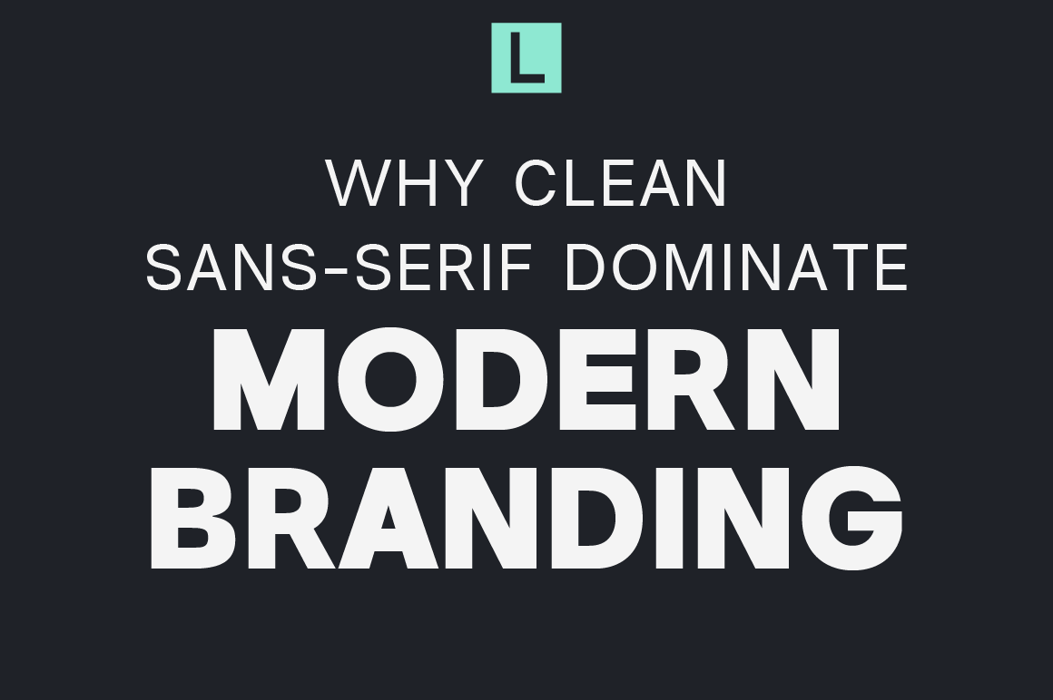 Why Clean Sans Serif Fonts Dominate Modern Branding