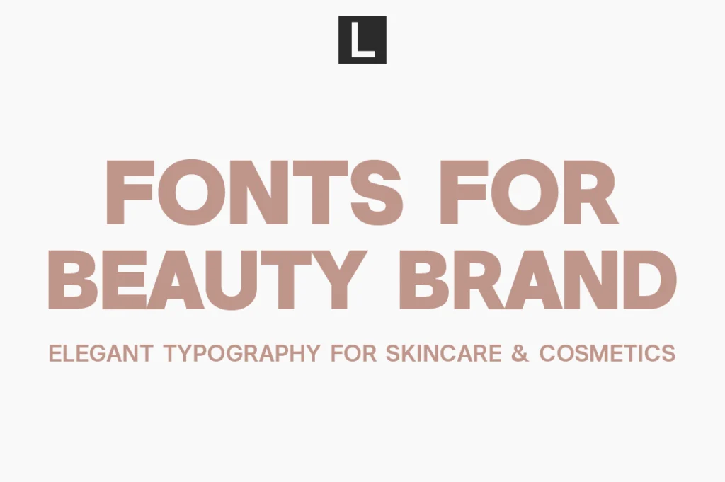Fonts for Beauty Brands - Elegant Typography for Skincare and Cosmetics