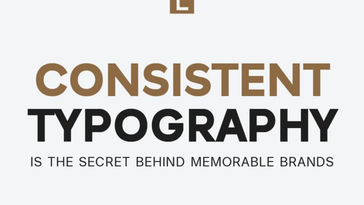 Why Consistent Typography Is the Secret Behind Memorable Brands