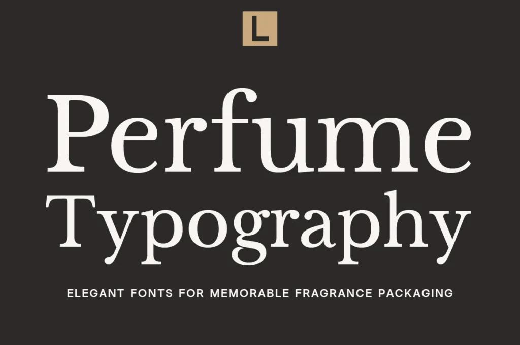 Typography for Perfume Packaging - Luxury Fragrance Font Guide